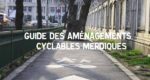 Guide des aménagements cyclables merdiques